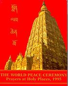 The World Peace Ceremony : prayers at holy places, 1995