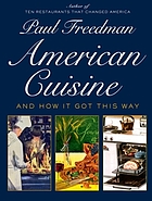 American Cuisine : And How It Got This Way.