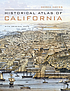 Historical atlas of California : with original maps
