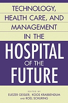 Technology, health care, and management in the hospital of the future