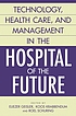 Technology, health care, and management in the... de Eliezer Geisler