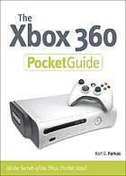 The Xbox 360 pocket guide : all the secrets of the Xbox 360, pocket sized