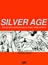 Silver age : the second generation of comic book... by Daniel Herman
