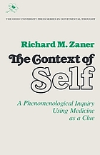 The context of self : a phenomenological inquiry using medicine as a clue
