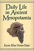 Daily life in ancient Mesopotamia by Karen Rhea Nemet-Nejat