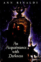 An acquaintance with darkness