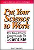 Put your science to work : the take-charge career... por Peter S Fiske