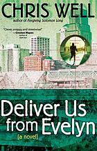 Deliver us from Evelyn by Chris Well