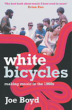White bicycles : making music in the 1960s