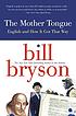The mother tongue : English & how it got that way