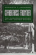 Crabgrass frontier : the suburbanization of the United States