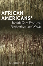 African Americans' health care practices, perspectives, and needs