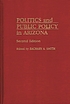 Politics and public policy in Arizona 著者： Zachary A Smith