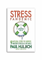 Stress pandemic : the lifestyle solution : 9 natural steps to survive, master stress, and live well