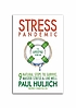 Stress pandemic : the lifestyle solution : 9 natural... by  Paul Huljich 