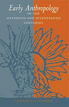 Early anthropology in the sixteenth and seventeenth centuries