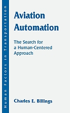 Aviation automation : the search for a human-centered approach