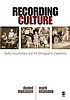 Recording culture : audio documentary and the... 著者： Daniel Makagon