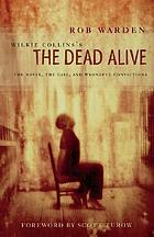 Wilkie Collins's The dead alive : the novel, the case, and wrongful convictions