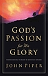 God's passion for His glory : living the vision... von John Piper