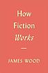 How fiction works