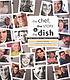 The chef, the story & the dish : behind the scenes... by  Rochelle Brown 