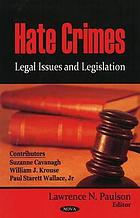 Hate crimes : legal issues and legislation