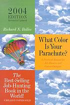 What color is your parachute? : a practical guide for job-hunting and career changes