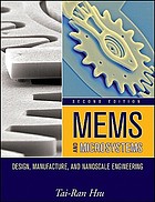 MEMS and microsystems : design, manufacture, and nanoscale engineering