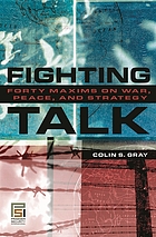 Fighting talk : forty maxims on war, peace, and strategy