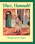 Thee, Hannah! 著者： Marguerite De Angeli
