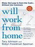 Will work from home : earn the cash--without the... de Tory Johnson