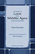 The problem of love in the Middle Ages : a historical contribution