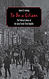 To be a citizen : the political culture of the early French Third Republic