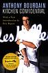Kitchen confidential : adventures in the culinary... by  Anthony Bourdain 