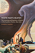 White man's heaven : the lynching and expulsion... 著者：  Kimberly Harper 