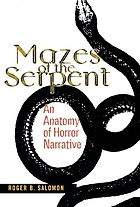Mazes of the serpent : an anatomy of horror narrative