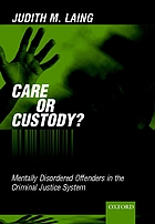 Care or custody? : mentally disordered offenders in the criminal justice system