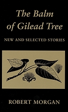 The balm of Gilead tree : new and selected stories