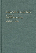 Europe's high speed trains : a study in geo-economics