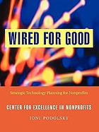 Wired for good : strategic technology planning for nonprofits