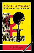 Ain't I a woman : Black women and feminism