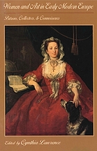 Women and art in early modern Europe : patrons, collectors, and connoisseurs