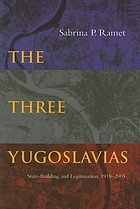 The three Yugoslavias : state-building and legitimation, 1918-2005