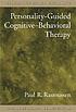 Personality-guided, cognitive-behavioral therapy door Paul R Rasmussen
