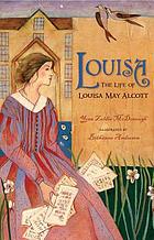 Louisa : the life of Louisa May Alcott