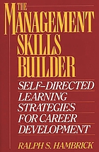The management skills builder : self-directed learning strategies for career development