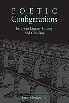 Poetic configurations : essays in literary history and criticism