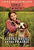 Little house on the prairie 著者： Laura Ingalls Wilder