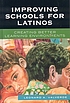 Improving schools for Latinos : creating better... de  Leonard A Valverde 